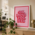 Ok, Love You Bye Print - image 1