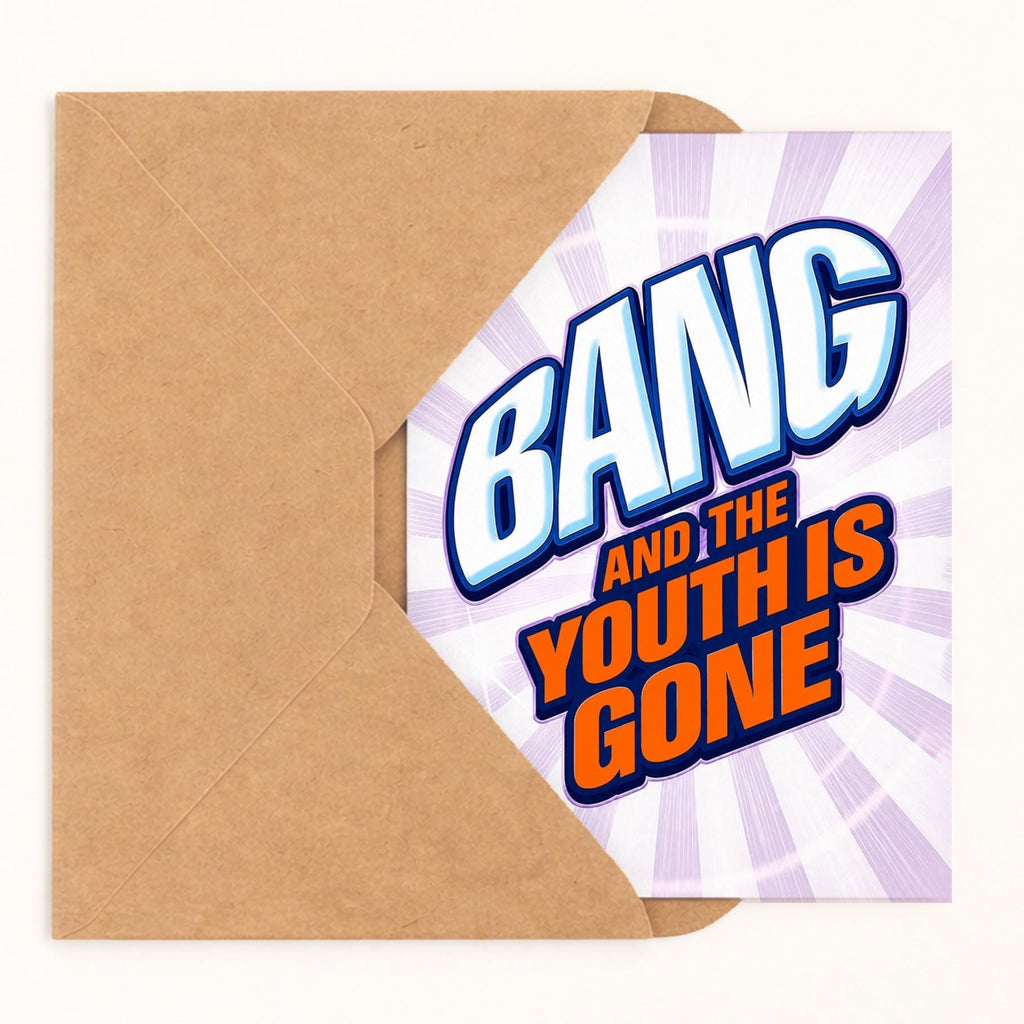 Bang And The Youth Is Gone Birthday Card - image 2