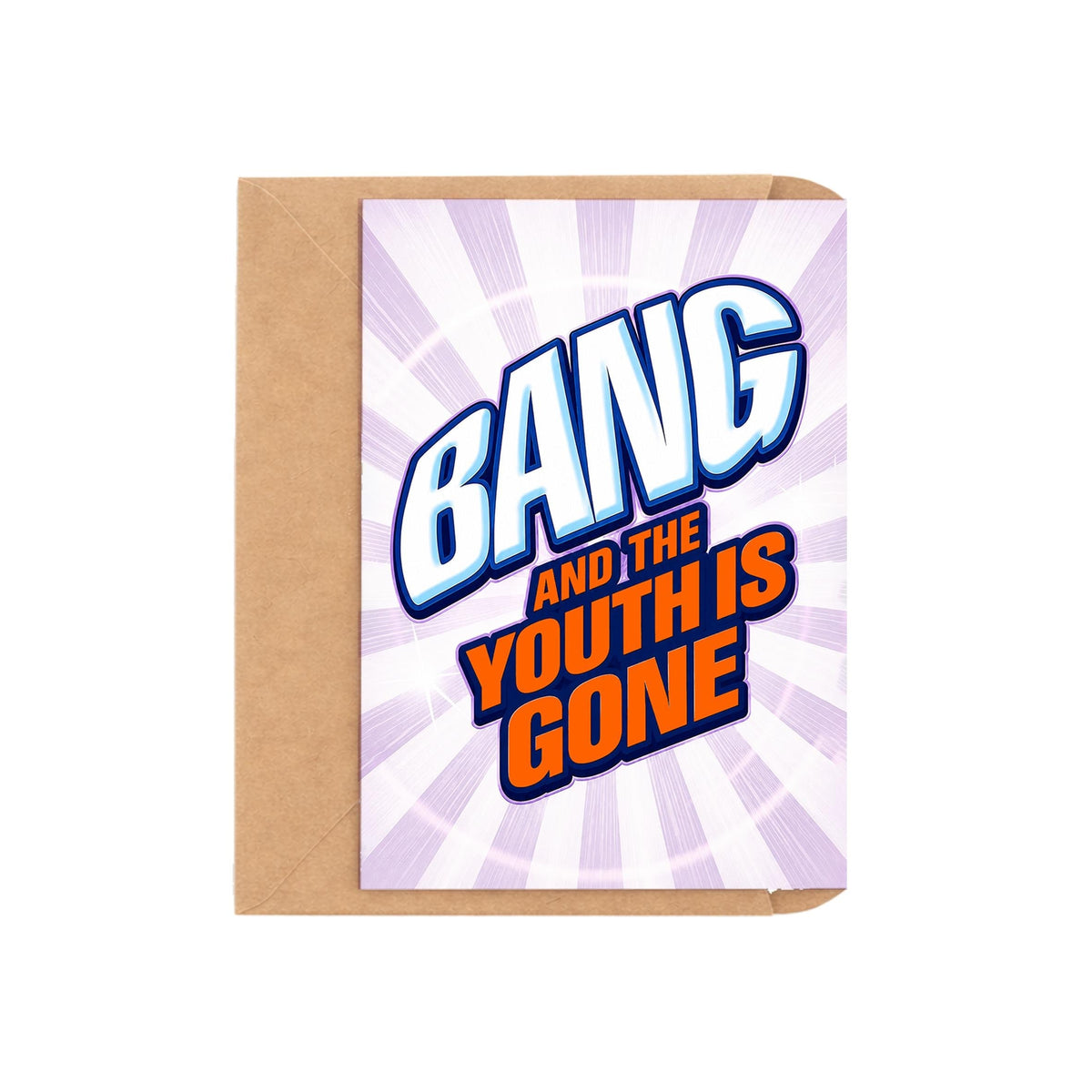 Bang And The Youth Is Gone Birthday Card - image 1