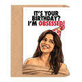 It’s Your Birthday? I’m Obsessed! Birthday Card - image 1