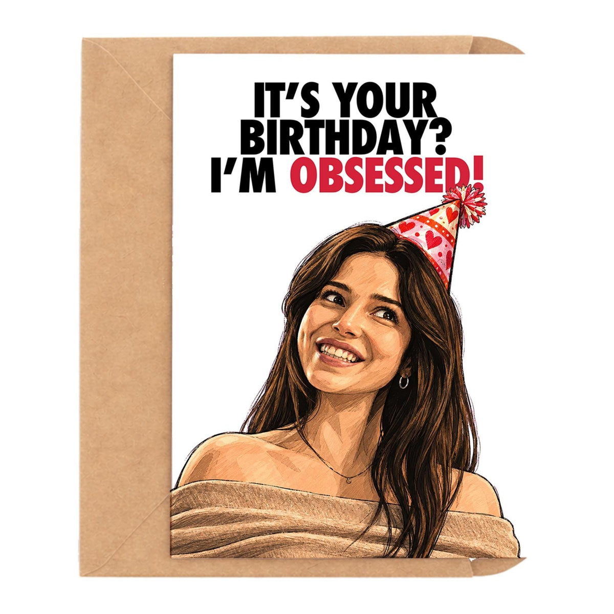 It’s Your Birthday? I’m Obsessed! Birthday Card - image 1